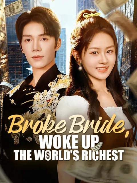 Broke Bride Woke Up The World S Richest poster