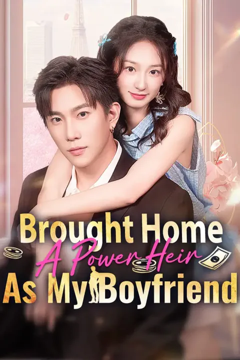 Brought Home A Power Heir As My Boyfriend poster