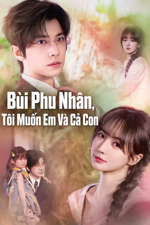 Poster Bùi Phu Nhân, Tôi Muốn Em Và Cả Con