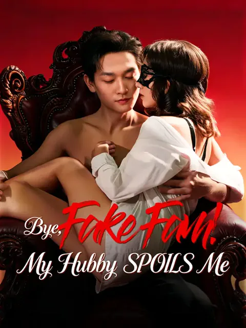 Bye, Fake Fam! My Hubby SPOILS Me poster
