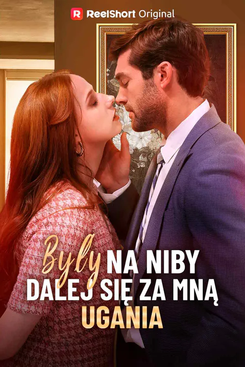Były na niby dalej sie za mną ugania – plakat