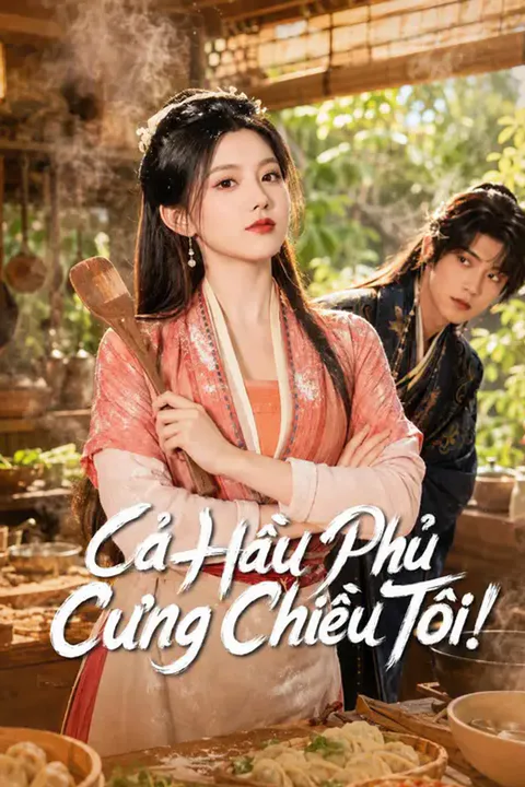 Poster Cả Hầu Phủ Cưng Chiều Tôi!