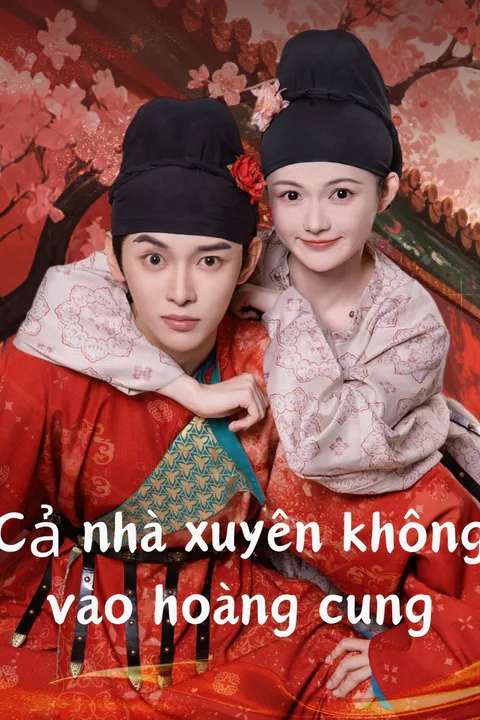 Poster Cả nhà xuyên không vào hoàng cung