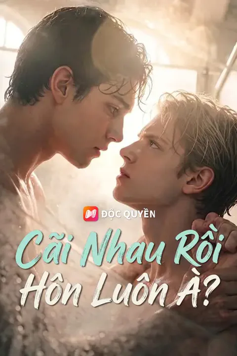 Poster Cãi Nhau Rồi Hôn Luôn À?