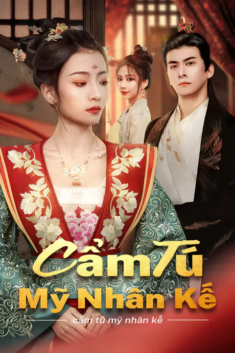 Poster Cẩm tú mỹ nhân kế