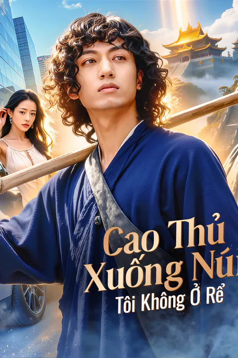 Poster Cao Thủ Xuống Núi Tôi Không Ở Rể