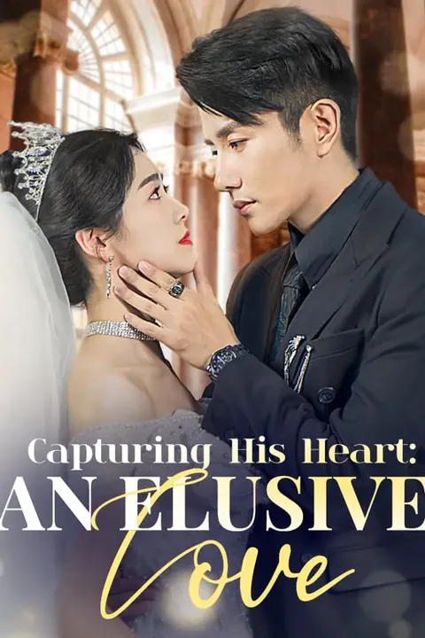 Capturing His Heart: An Elusive Love poster