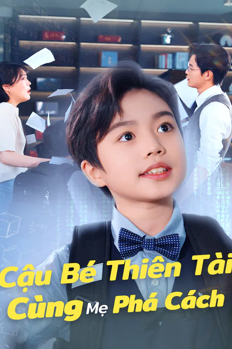 Poster Cậu Bé Thiên Tài Cùng Mẹ Phá Cách