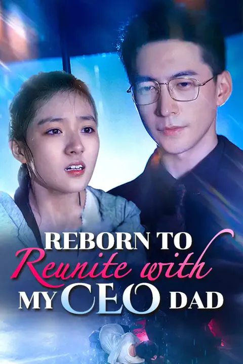 Affiche de Reborn to Reunite with My CEO Dad