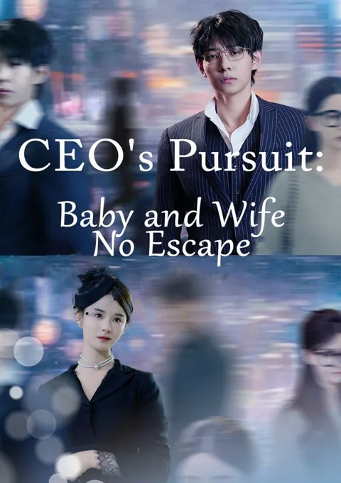 CEO’s Pursuit: Baby and Wife No Escape poster