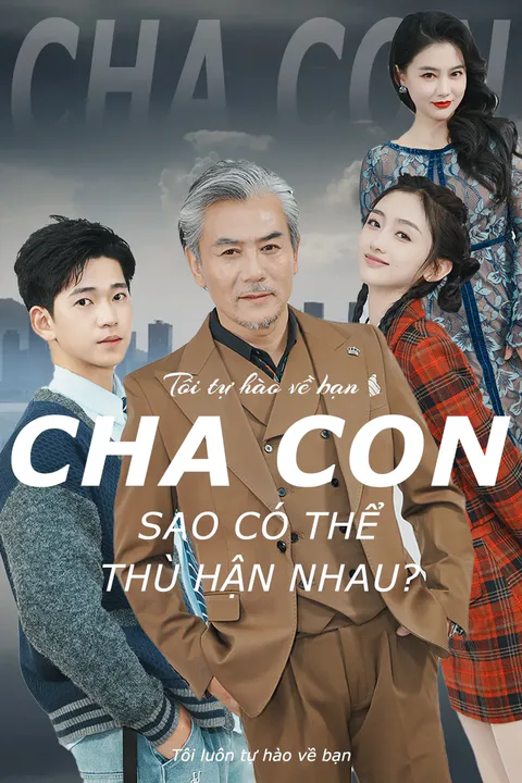 Poster Cha con sao có thể thù hận nhau?
