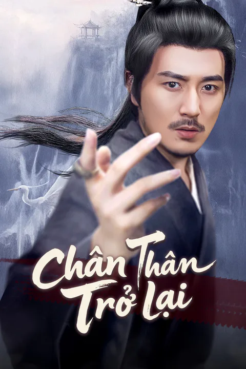 Poster Chân Thân Trở Lại