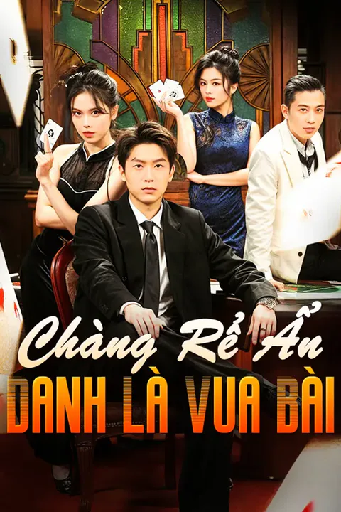 Poster Chàng Rể Ẩn Danh Là Vua Bài