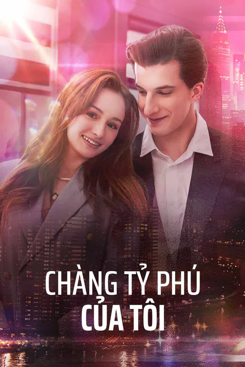 Poster Chàng Tỷ Phú Của Tôi
