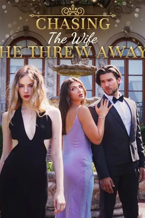 Chasing The Wife He Threw Away poster