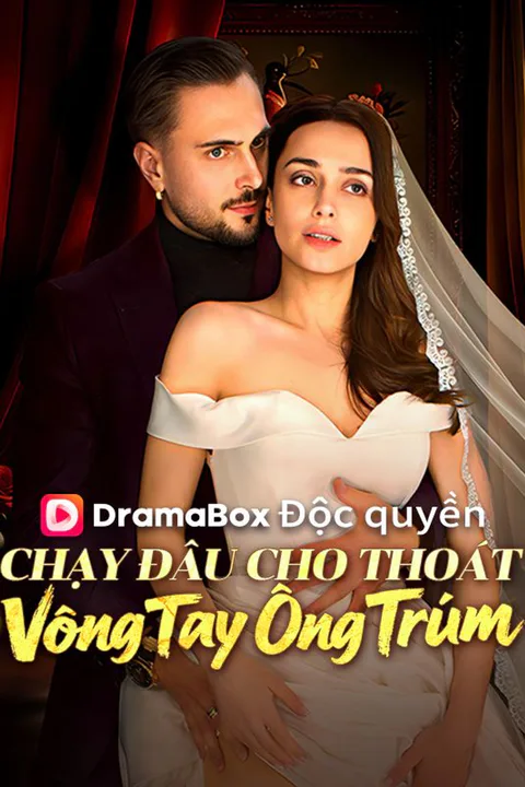 Poster Chạy Đâu Cho Thoát Vòng Tay Ông Trùm