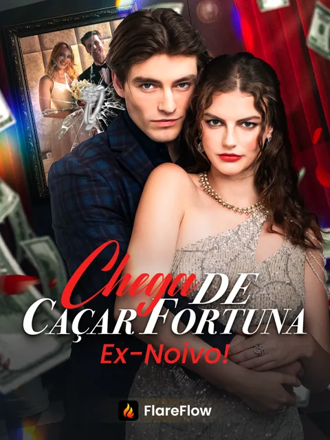 Pôster de Chega de Caçar Fortuna, Ex-Noivo!
