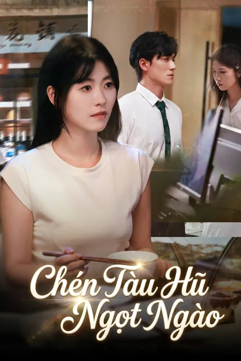 Poster Chén Tàu Hũ Ngọt Ngào
