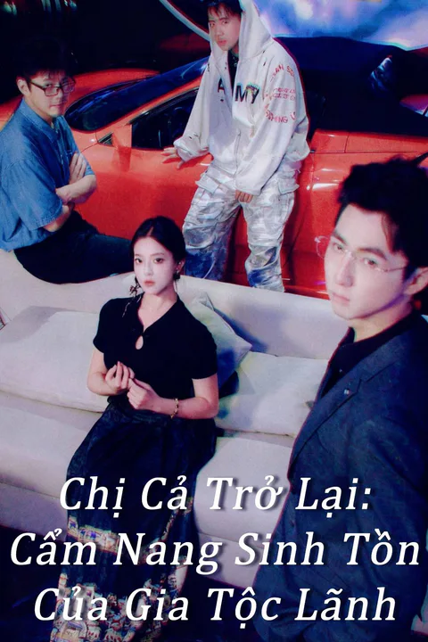 Poster Chị Cả Trở Lại: Cẩm Nang Sinh Tồn Của Gia Tộc Lãnh