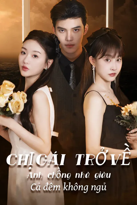 Poster Chị gái trở về anh chồng nhà giàu cả đêm không ngủ