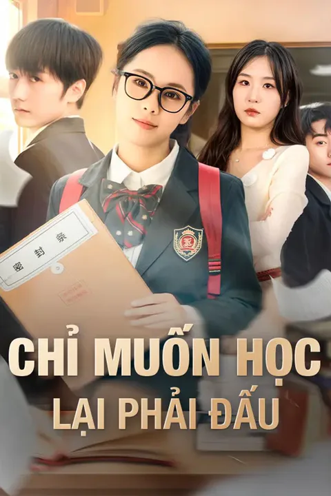 Poster Chỉ Muốn Học, Lại Phải Đấu