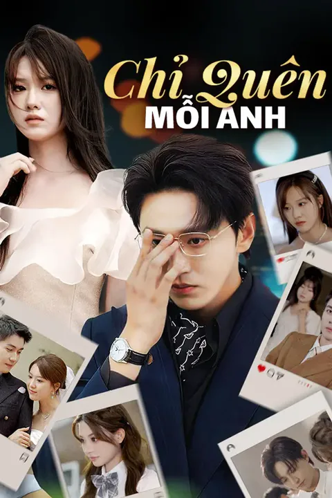 Poster Chỉ Quên Mỗi Anh