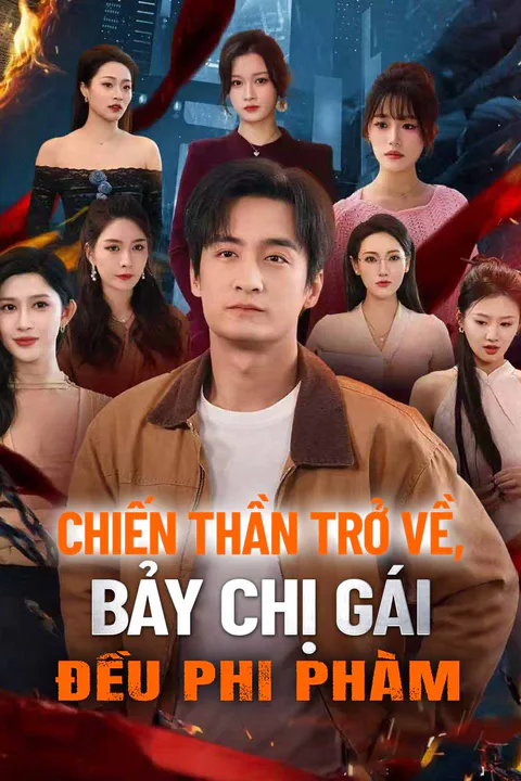 Poster Chiến Thần Trở Về, Bảy Chị Gái Đều Phi Phàm