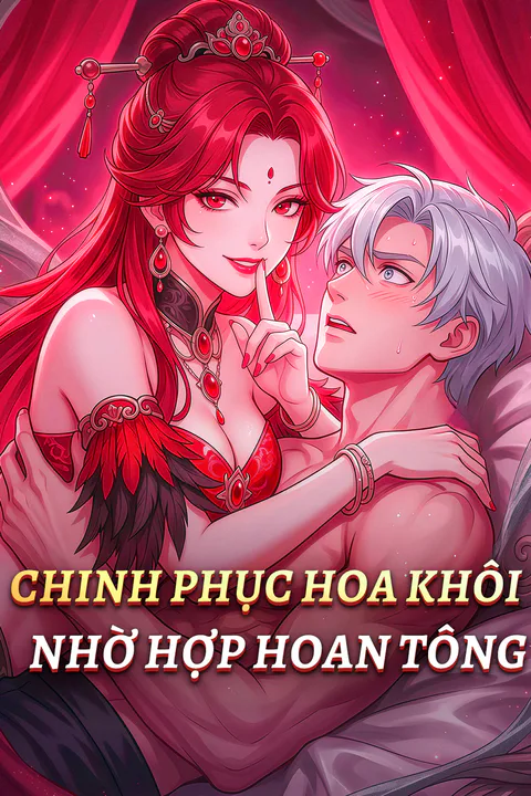 Poster Chinh Phục Hoa Khôi Nhờ Hợp Hoan Tông
