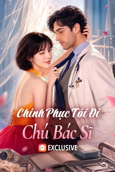 Poster Chinh Phục Tôi Đi, Chú Bác Sĩ