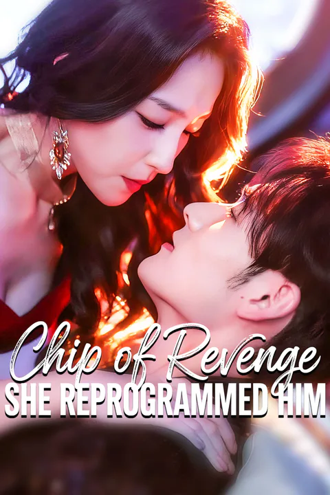 Chip of Revenge: She Reprogrammed Him poster