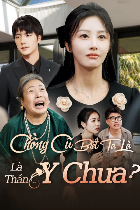Poster Chồng Cũ Biết Ta Là Thần Y Chưa?