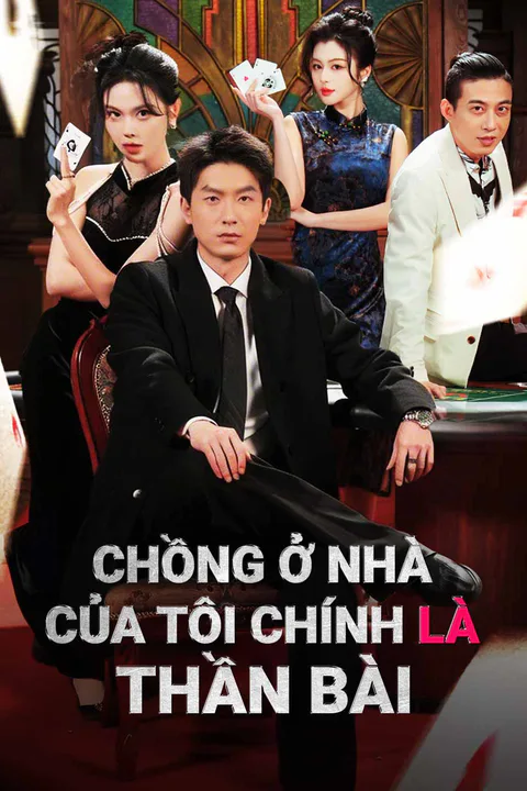 Poster Chồng ở nhà của tôi chính là thần bài