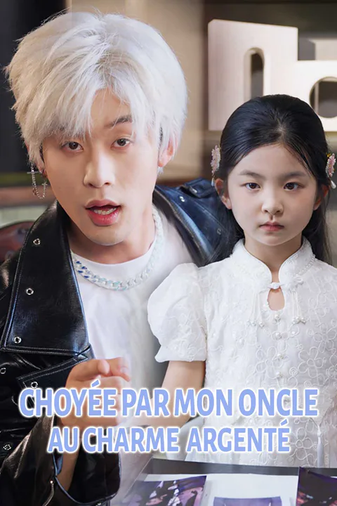 Affiche de Choyée par Mon Oncle au Charme Argenté