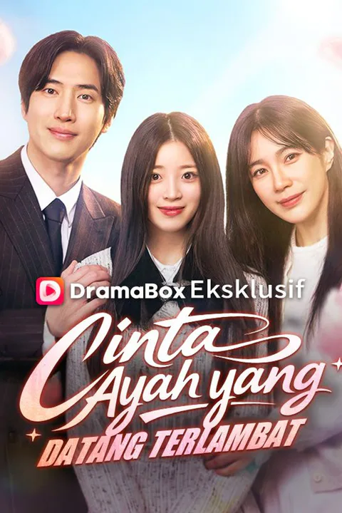 Poster Cinta Ayah yang Datang Terlambat