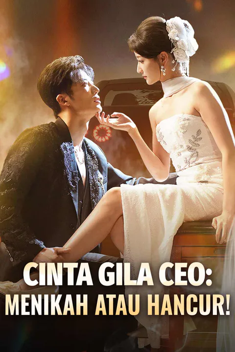 Poster Cinta Gila CEO: Menikah atau Hancur!
