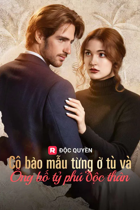 Poster Cô bảo mẫu từng ở tù và ông bố tỷ phú độc thân (Lồng tiếng)