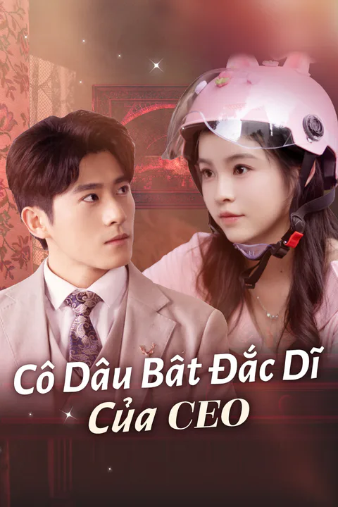 Poster Cô Dâu Bất Đắc Dĩ Của CEO