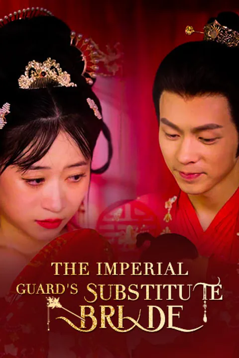 Poster Cô Dâu Thế Thân Của Vệ Binh Hoàng Gia