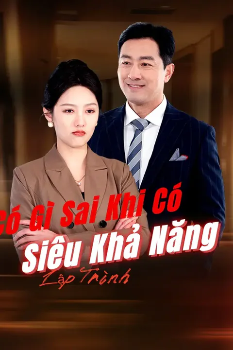 Poster Có Gì Sai Khi Có Siêu Khả Năng Lập Trình
