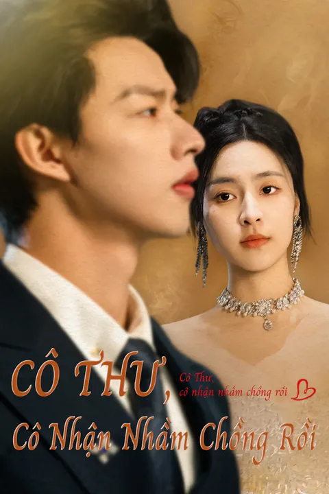 Poster Cô Thư, cô nhận nhầm chồng rồi