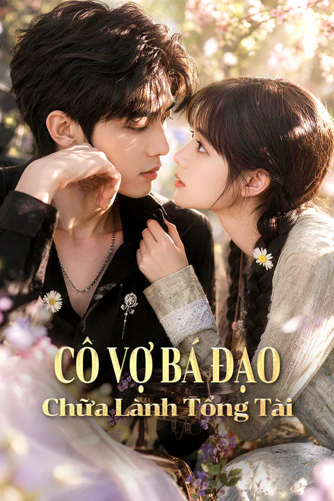 Poster Cô Vợ Bá Đạo Chữa Lành Tổng Tài