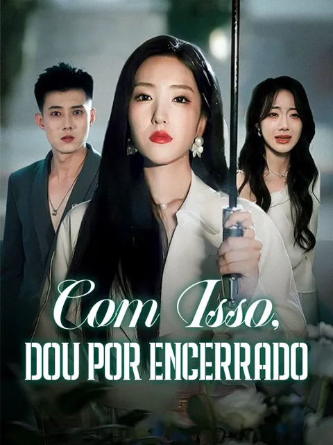 Pôster de Com Isso, Dou por Encerrado