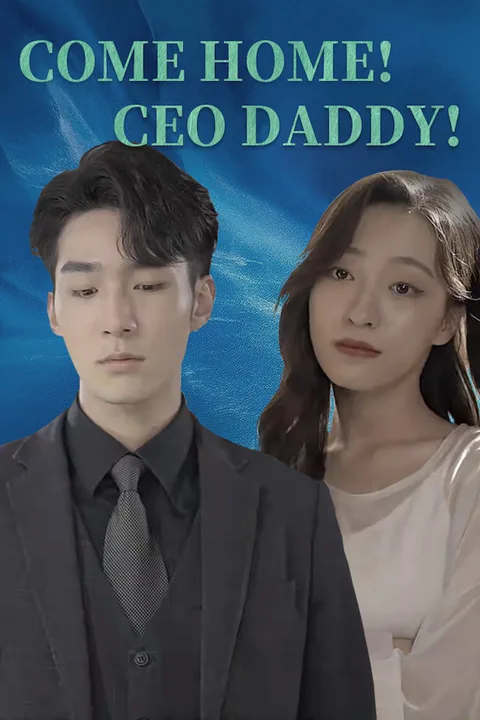 Come Home! CEO Daddy! poster