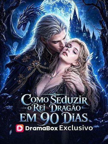 Pôster de Como Seduzir o Rei Dragão em 90 Dias