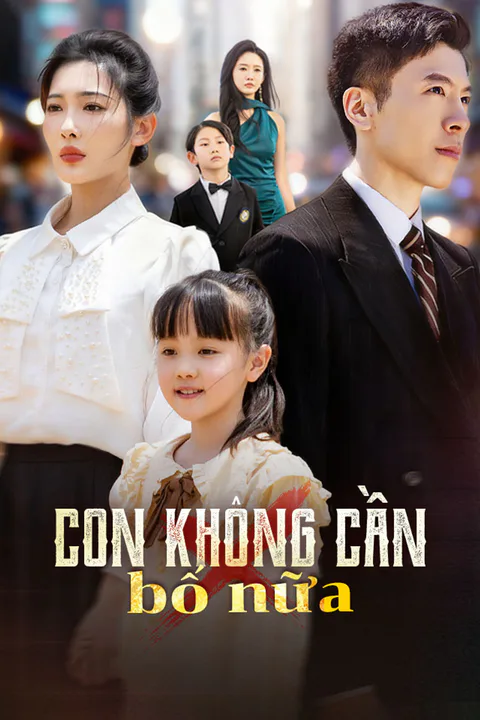 Poster Con không cần bố nữa