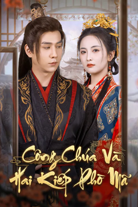 Poster Công Chúa Và Hai Kiếp Phò Mã
