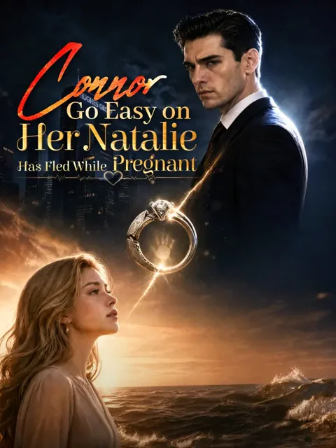Connor Go Easy on Her Natalie Has Fled While Pregnant poster