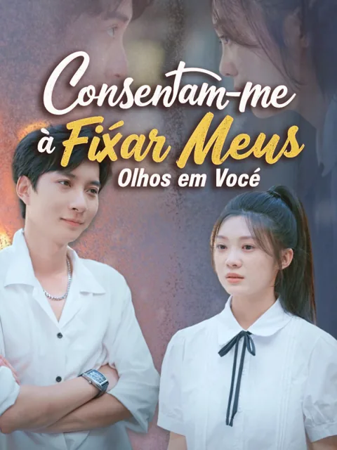 Pôster de Consentam-me a Fixar Meus Olhos em Você