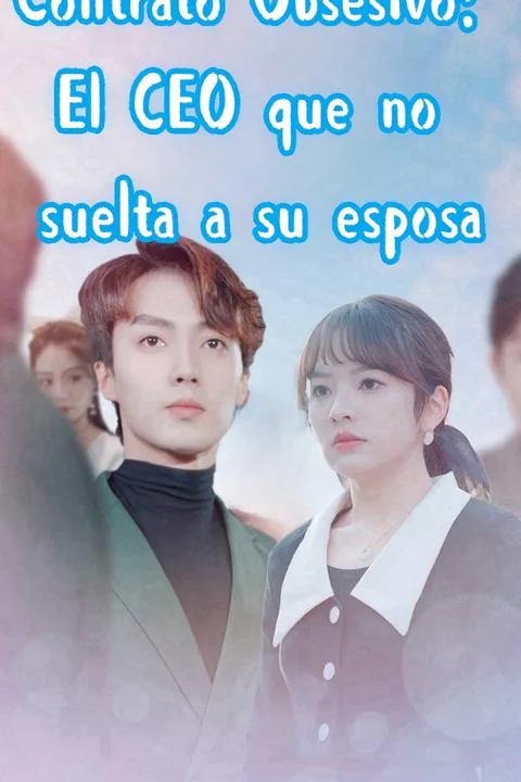 Póster de Contrato Obsesivo: El CEO que no suelta a su esposa