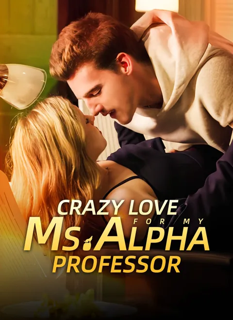 Crazy Love for My Ms. Alpha Professor poster